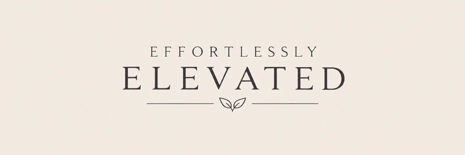 Effortlessly Elevated