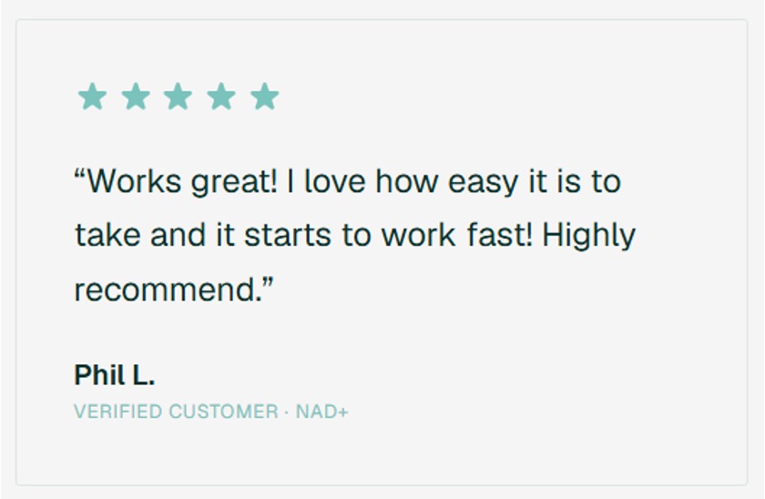 A 5-star NAD+ review from verified customer Phil L. praising how easy and fast-acting it is.