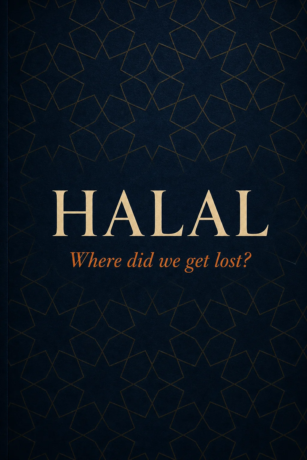 Cover of the free ebook Halal — Where did we get lost?