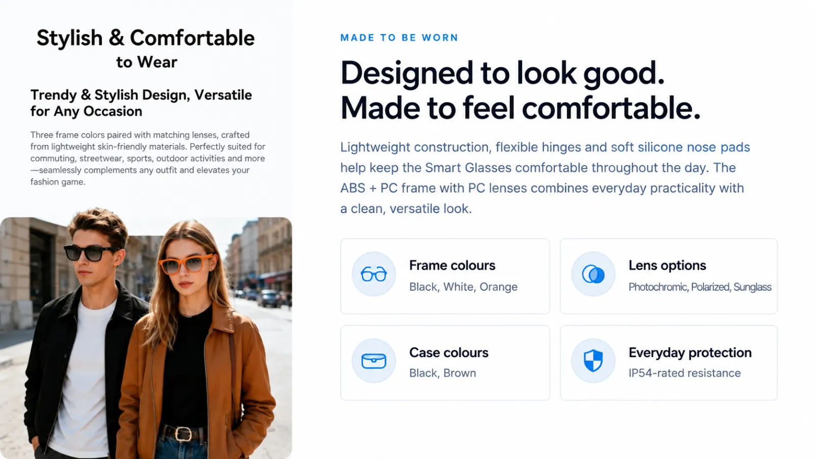 Stylish and comfortable to wear — trendy design, frame colours, lens options, case colours, everyday protection feature overview